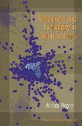 Icon image Robustness and Evolvability in Living Systems