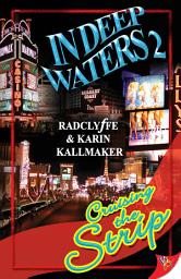 Icon image In Deep Waters 2: Crusing the Strip, Volume 2