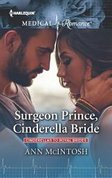 Icon image Surgeon Prince, Cinderella Bride: The fairytale royal romance you have to read!