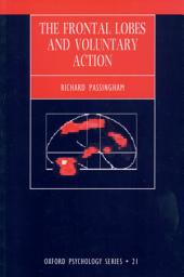 Icon image The Frontal Lobes and Voluntary Action
