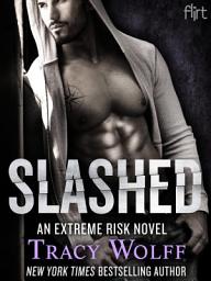 Icon image Slashed: An Extreme Risk Novel