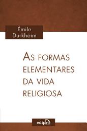 Icon image As formas elementares da vida religiosa: O sistema totêmico na Austrália