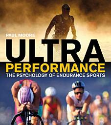 Icon image Ultra Performance: The Psychology of Endurance Sports