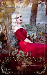 Icon image Wenn es dunkel wird im Märchenwald ...: Die drei Spinnerinnen