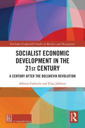 Icon image Socialist Economic Development in the 21st Century: A Century after the Bolshevik Revolution