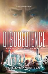 Icon image Disobedience: Book Two of the Reliance Trilogy