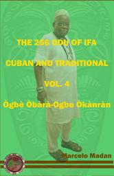 Icon image THE 256 ODU DE IFA VOL. 4 Ogbe Obara-Ogbe Okanran