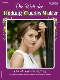 Icon image Die Welt der Hedwig Courths-Mahler 637: Der ehrenvolle Auftrag