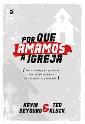 Icon image Por que amamos a igreja