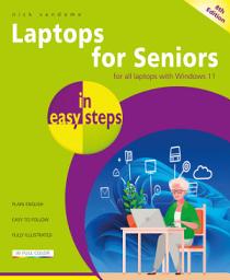 Icon image Laptops for Seniors in easy steps, 8th edition: Covers all laptops using Windows 11
