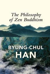 Icon image The Philosophy of Zen Buddhism