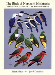 Icon image The Birds of Northern Melanesia: Speciation, Ecology, and Biogeography