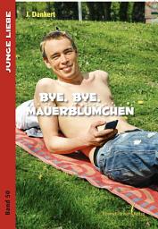 Icon image Bye , bye Mauerblümchen