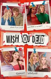Icon image Wish You Dead (eBook)