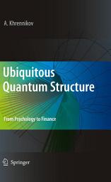 Icon image Ubiquitous Quantum Structure: From Psychology to Finance