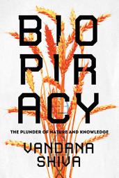 Icon image Biopiracy: The Plunder of Nature and Knowledge