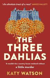 Icon image The Three Dahlias: A gripping, cosy country-house mystery full of twists