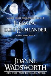 Icon image Il Fascino dell'Highlander: Romanzo storico Scozzese