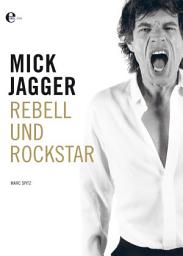 Icon image Mick Jagger: Rebell und Rockstar