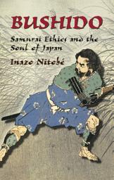 Icon image Bushido: Samurai Ethics and the Soul of Japan