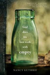 Icon image God Does His Best Work with Empty