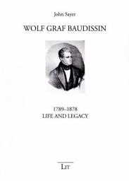 Icon image Wolf Graf Baudissin (1789-1878): Life and Legacy