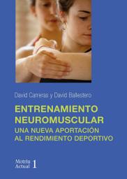 Icon image Entrenamiento neuromuscular. Una nueva aportación al rendimiento deportivo