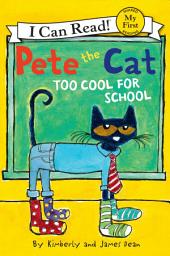Icon image Pete the Cat: Too Cool for School