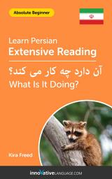 Icon image Persian Extensive Reading: WHAT IS IT DOING?: Level 2