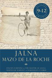 Icon image Jalna: Books 9-12: Finch's Fortune / The Master of Jalna / Whiteoak Harvest / Wakefield's Course