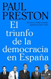 Icon image El triunfo de la democracia en España: De Franco a Felipe González pasando por Juan Carlos