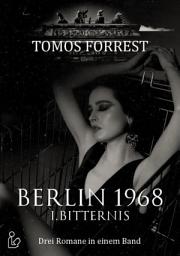 Icon image Berlin 1968 I. Bitternis - Drei Romane in einem Band