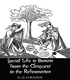 Icon image Social Life In Britain: From the Conquest to the Reformation