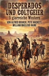 Icon image Desperados und Coltgeier - 5 glorreiche Western