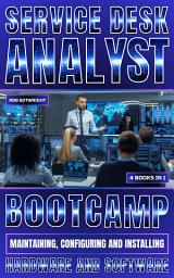 Icon image Service Desk Analyst Bootcamp: Maintaining, Configuring And Installing Hardware And Software