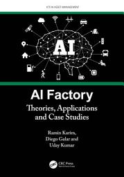Icon image AI Factory: Theories, Applications and Case Studies
