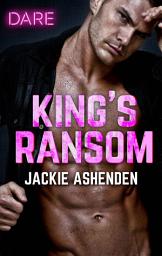 Icon image King's Ransom: A Sexy Billionaire Romance