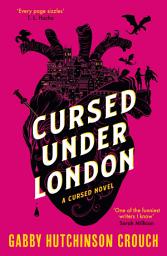 Icon image Cursed Under London: the unputdownable Elizabethan romantasy