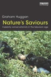 Icon image Nature's Saviours: Celebrity Conservationists in the Television Age