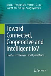 Icon image Toward Connected, Cooperative and Intelligent IoV: Frontier Technologies and Applications
