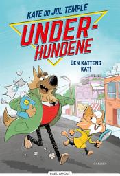 Icon image Underhundene (1) - Den kattens kat!: Bind 1