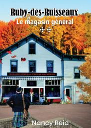 Icon image Ruby-des-Ruisseaux - Tome 2: Le magasin général
