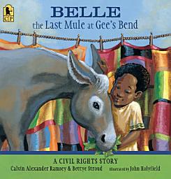 Icon image Belle, the Last Mule at Gee's Bend: A Civil Rights Story