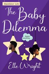 Icon image The Baby Dilemma