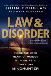 Icon image Law & Disorder:: Inside the Dark Heart of Murder