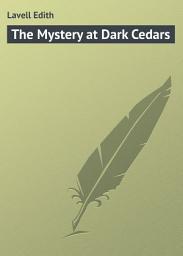 Icon image The Mystery at Dark Cedars