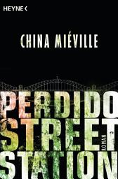 Icon image Perdido Street Station: Roman