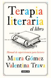 Icon image Terapia literaria el libro: Manual de supervivencia para lectores