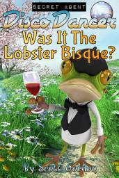 Icon image Secret Agent Disco Dancer: Was It The Lobster Bisque?
