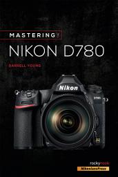 Icon image Mastering the Nikon D780